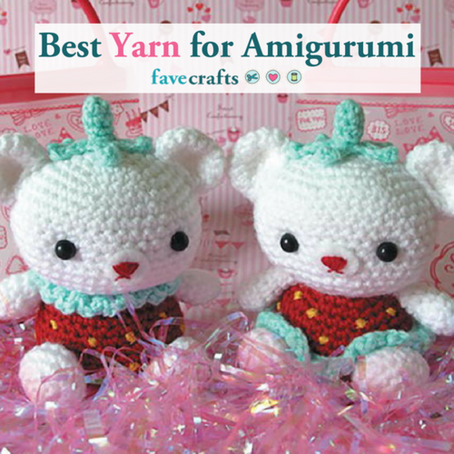 Best Yarn for Amigurumi