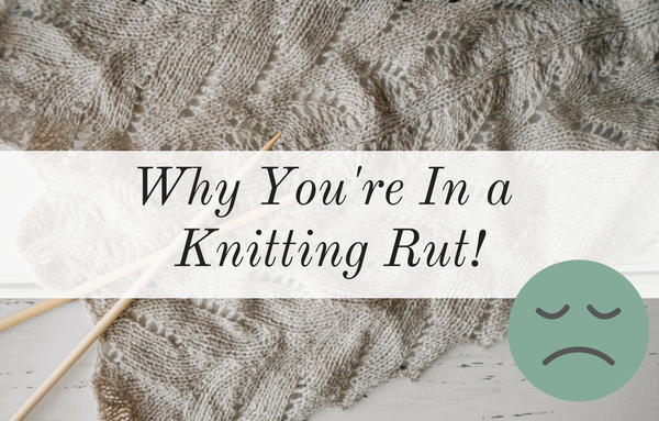 Escaping a Knitting Rut: 15 Knitting Inspiration Ideas ...