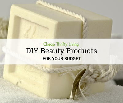 17 DIY Beauty Products for Your Budget