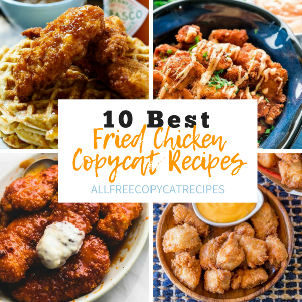 10 Best Fried Chicken Copycat Recipes