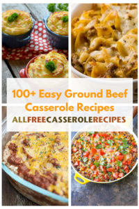 100+ Easy Ground Beef Casserole Recipes