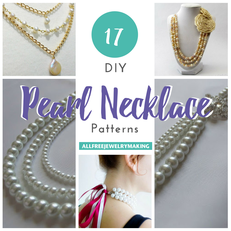 17 Diy Pearl Necklace Patterns Allfreejewelrymaking Com - Pearl Necklace Tutorial Fashion Jewelry Diy
