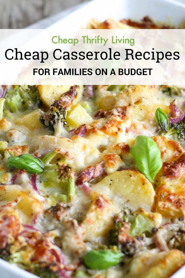 20 Cheap Casserole Recipes for Families on a Budget