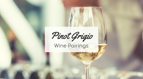 Pinot Grigio Pairings