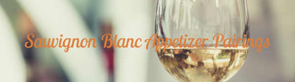 Sauvignon Blanc Appetizer Pairings