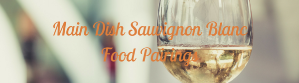 Main Dish Sauvignon Blanc Food Pairings