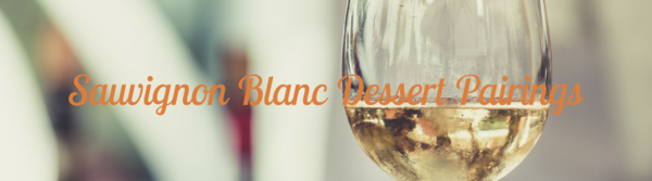 Sauvignon Blanc Dessert Pairings