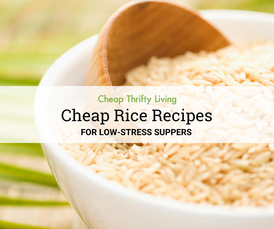 25 Cheap Rice Recipes for LowStress Suppers