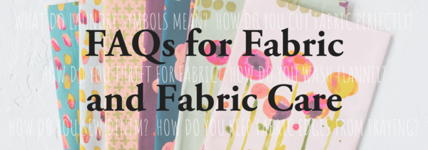 FAQs for Fabric and Fabric Care