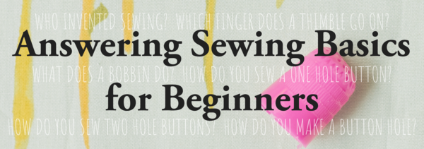 Answering Sewing Basics for Beginners