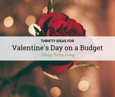 25 Thrifty Ideas for Valentine's Day on a Budget