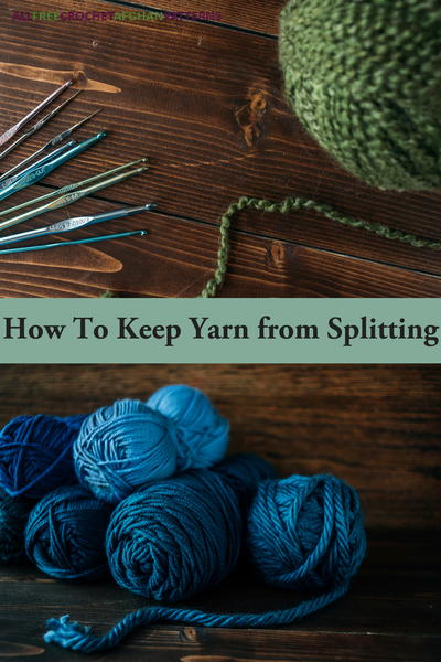 How To Keep Yarn From Splitting
