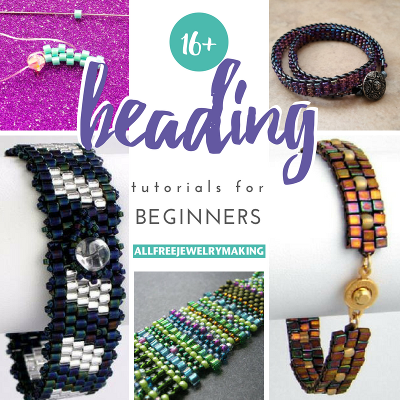 Beginner Beading Tutorials: How to Peyote Stitch, Brick Stitch, Square ...