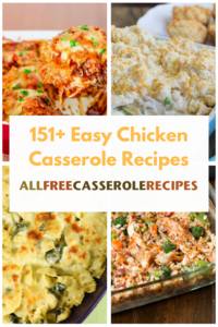 151+ Easy Chicken Casserole Recipes: The Best Casserole Recipes with Chicken