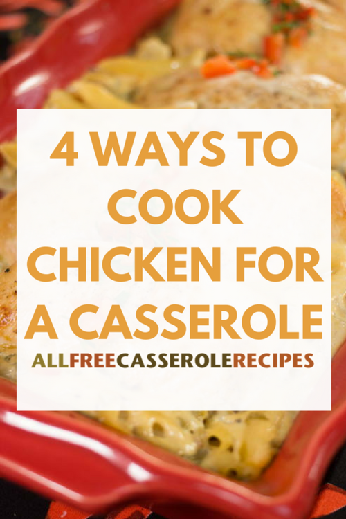 4 Ways to Cook Chicken for a Casserole