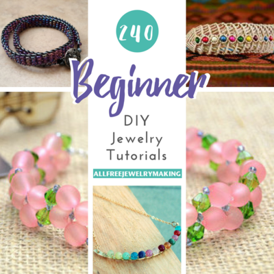 240 Beginner DIY Jewelry Tutorials