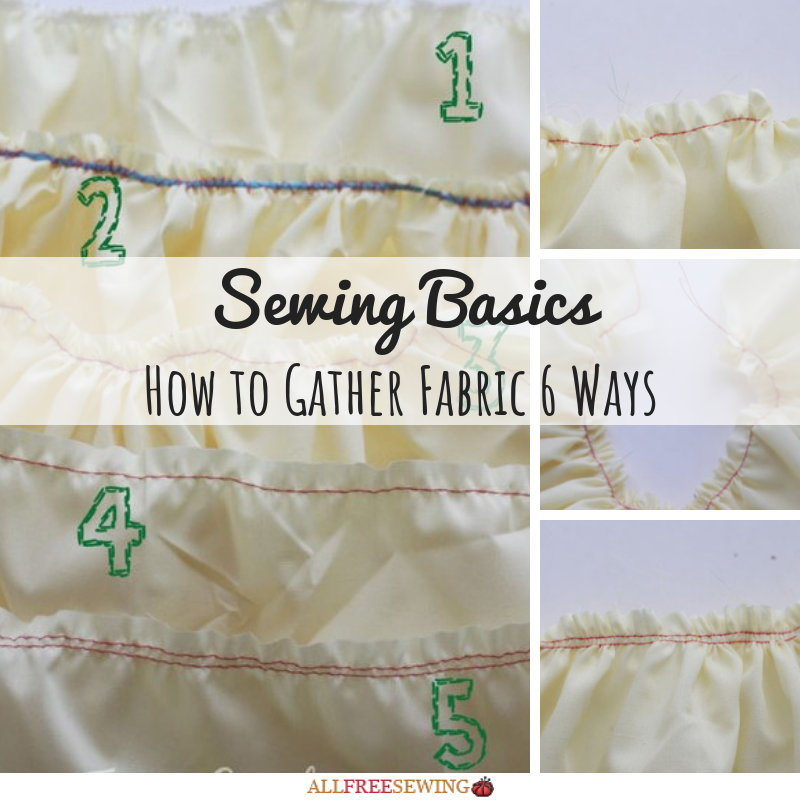 Sewing Basics How To Gather Fabric 6 Ways