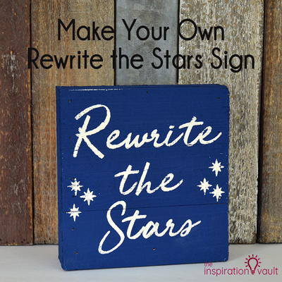 DIY Rewrite the Stars Sign
