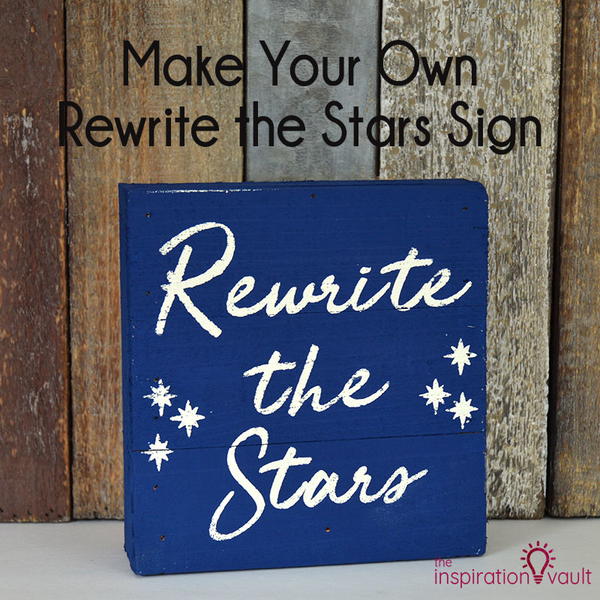 DIY Rewrite the Stars Sign