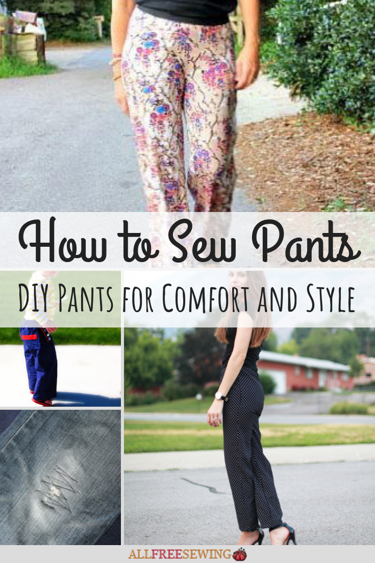How to Sew Pants: 38 DIY Pants for Comfort and Style | AllFreeSewing.com