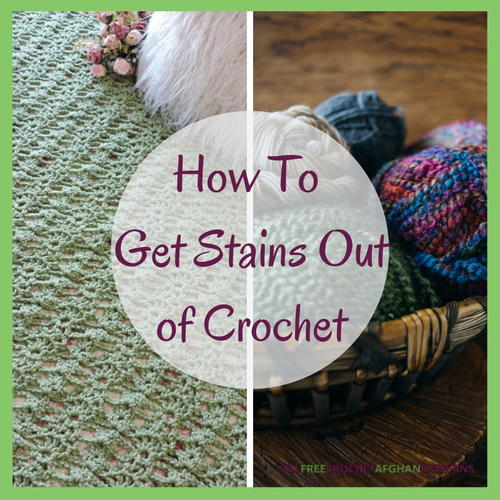 How To Get Stains Out of Crochet