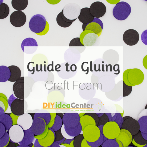 Guide to Gluing Craft Foam