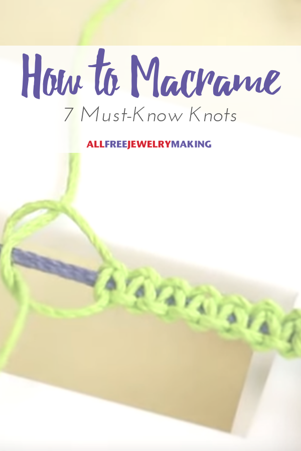 How to Macrame: 7 Must-Know Knots