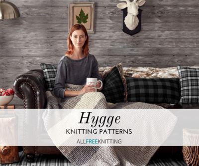What is Hygge? 24 Hygge Knitting Patterns