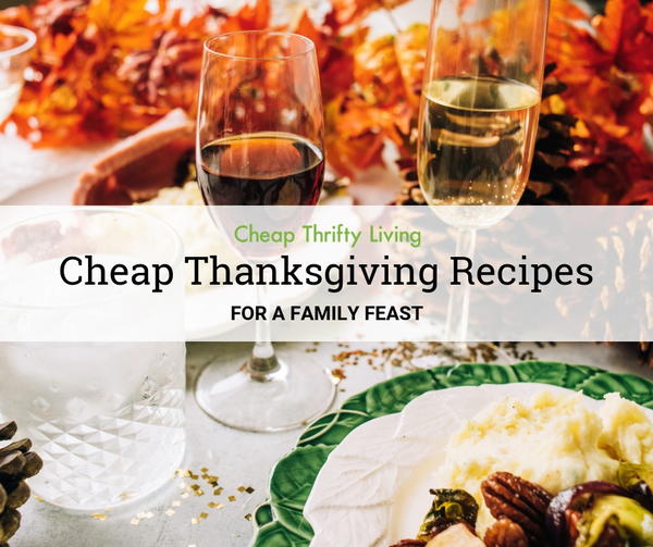 24 Cheap Thanksgiving Recipes for a Family Feast