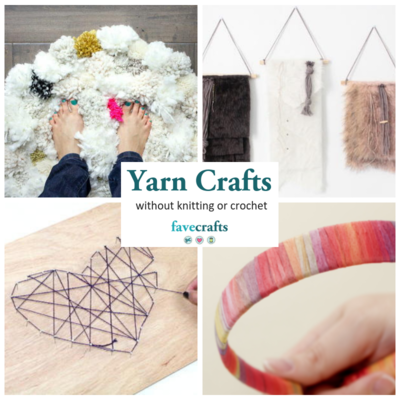 55 Yarn Crafts without Knitting or Crochet