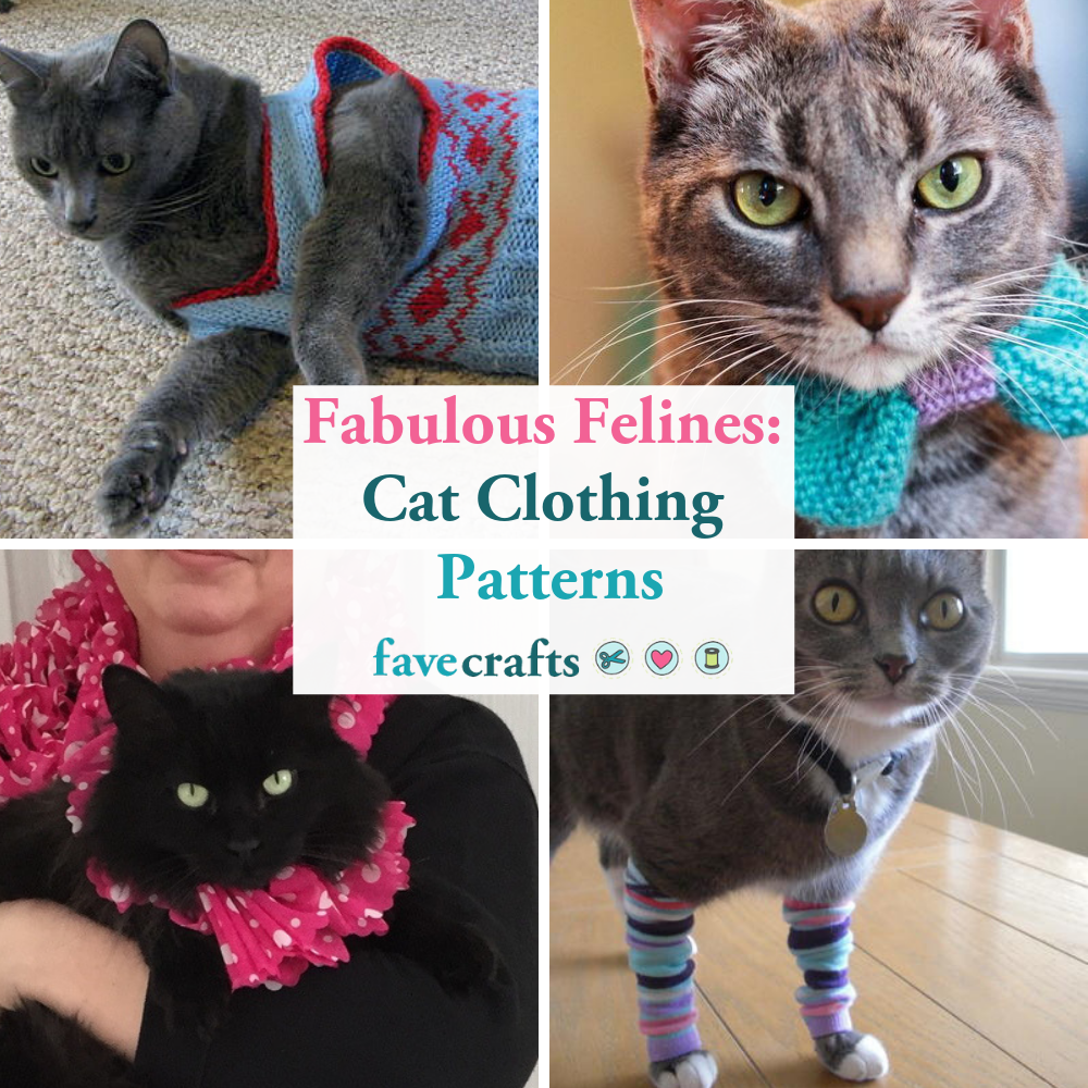 Fabulous Felines: 16 Cat Clothing Patterns | FaveCrafts.com Fabulous Felines: 16 Cat Clothing Patterns | FaveCrafts.com