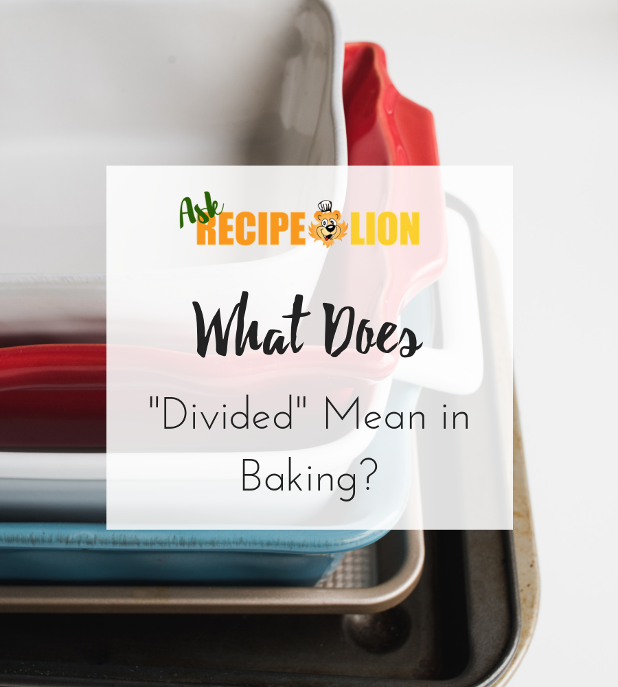 solved-what-does-divided-mean-in-baking-recipelion