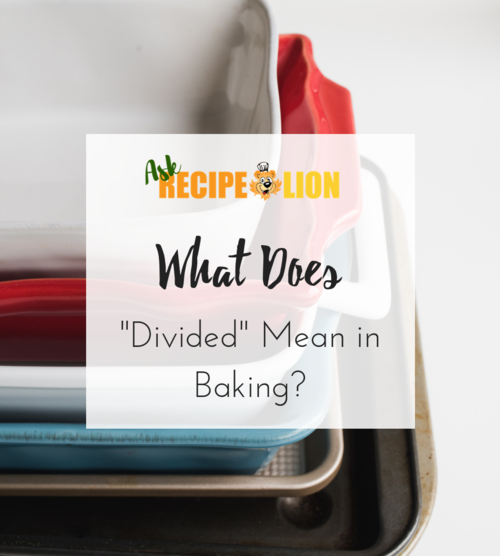 What Does Divided Mean in Baking
