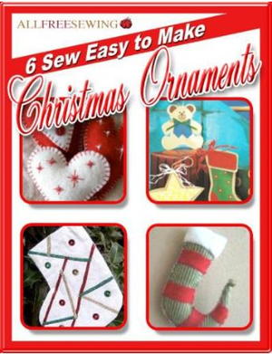 6 Sew Easy to Make Christmas Ornaments Free eBook