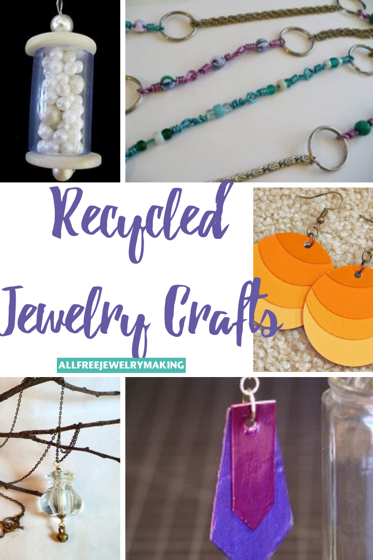 Chic Recycled Crafts 14 Recycled Jewelry Tutorials AllFreeJewelryMaking