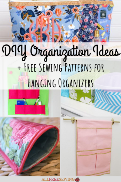 21 Diy Organization Ideas And Free Sewing Patterns For