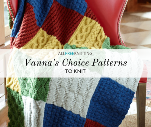 8 Vanna S Choice Patterns To Knit Allfreeknitting Com