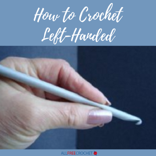 How to Crochet Left-Handed