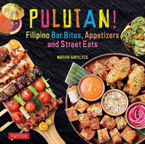 Pulutan! Filipino Bar Bites, Appetizers and Street Eats