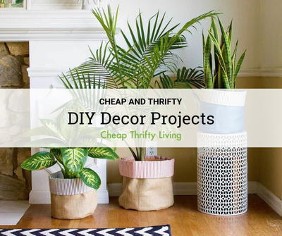25 Cheap DIY Decor Projects for a Thrifty Home