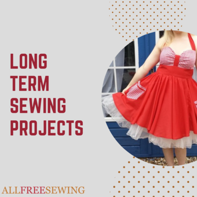 Long Term Sewing Projects