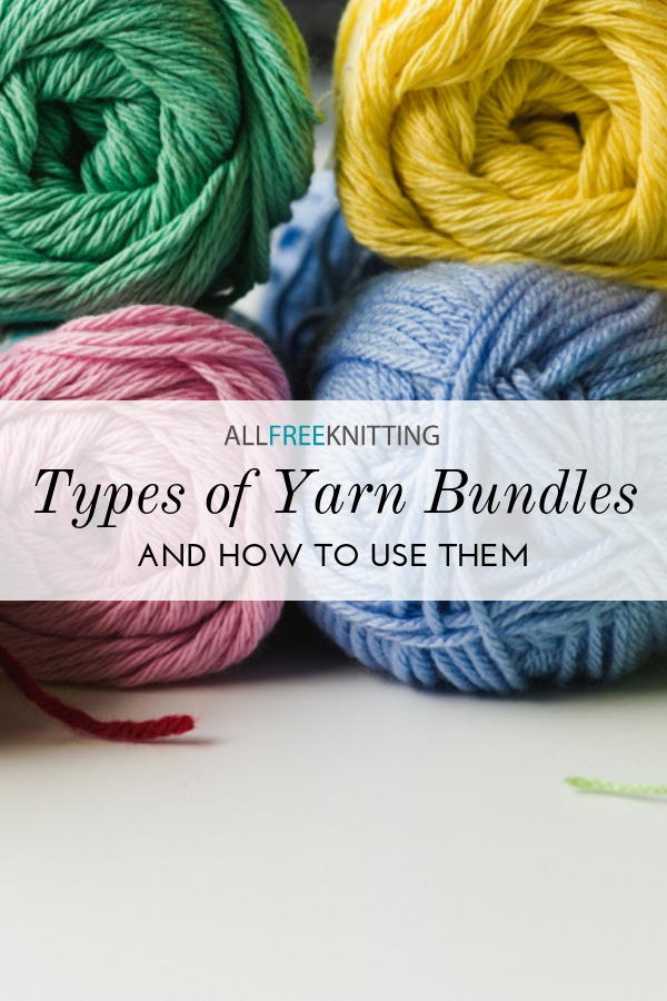 The 6 Yarn Bundle Types and How to Use Them | AllFreeKnitting.com
