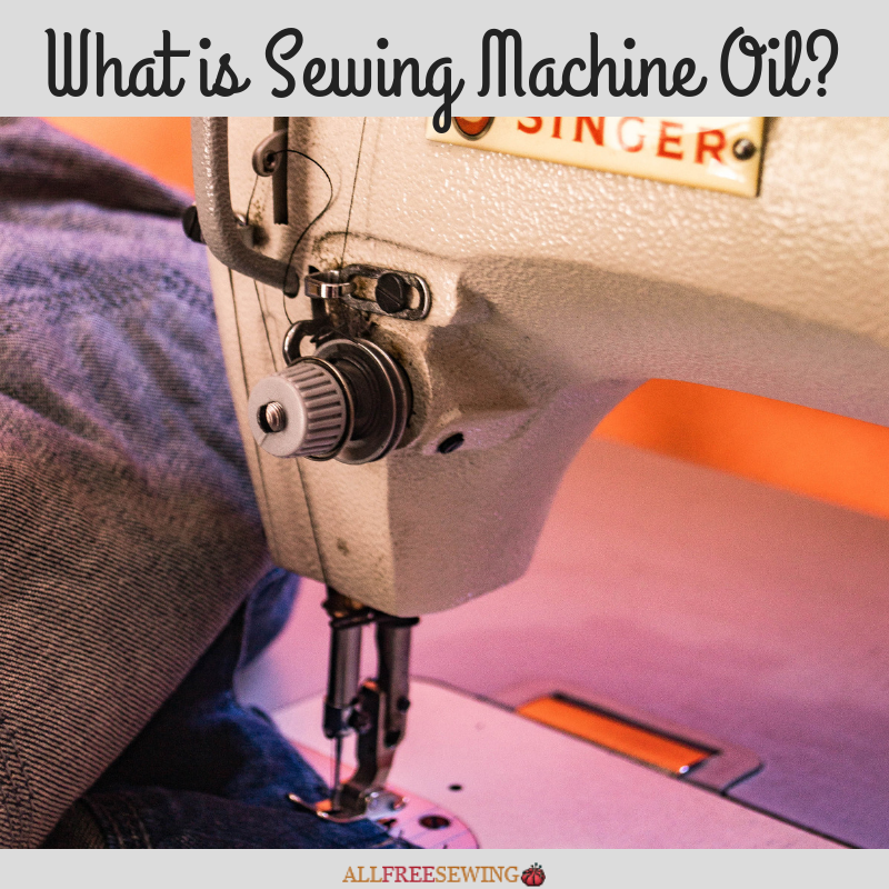 What is Sewing Machine Oil?