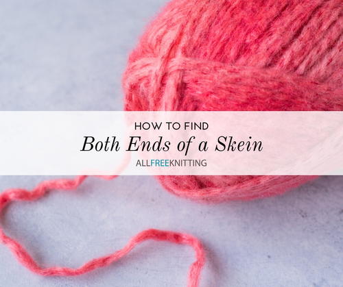How To Find Both Ends Of A Skein Of Yarn Allfreeknitting Com