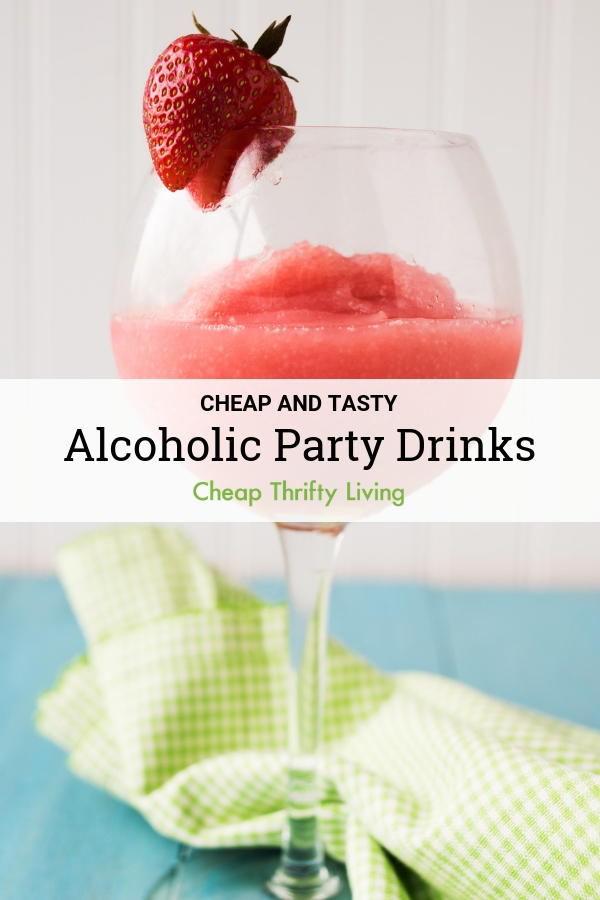 11 Cheap Alcoholic Party Drinks for Adults