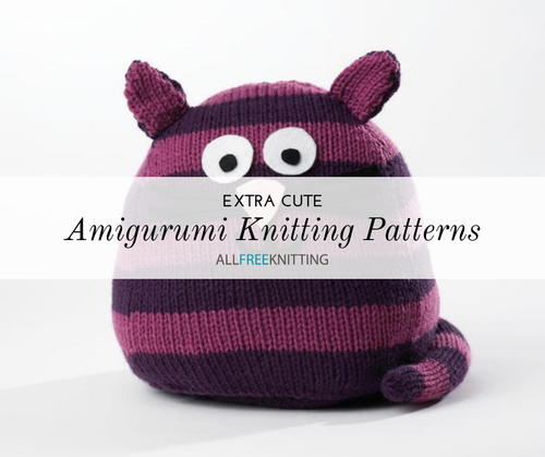 16 Extra Cute Amigurumi Knitting Patterns Allfreeknitting Com 16 Extra Cute Amigurumi Knitting Patterns Allfreeknitting Com