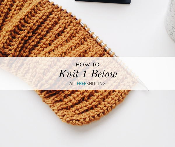 How to Knit 1 Below