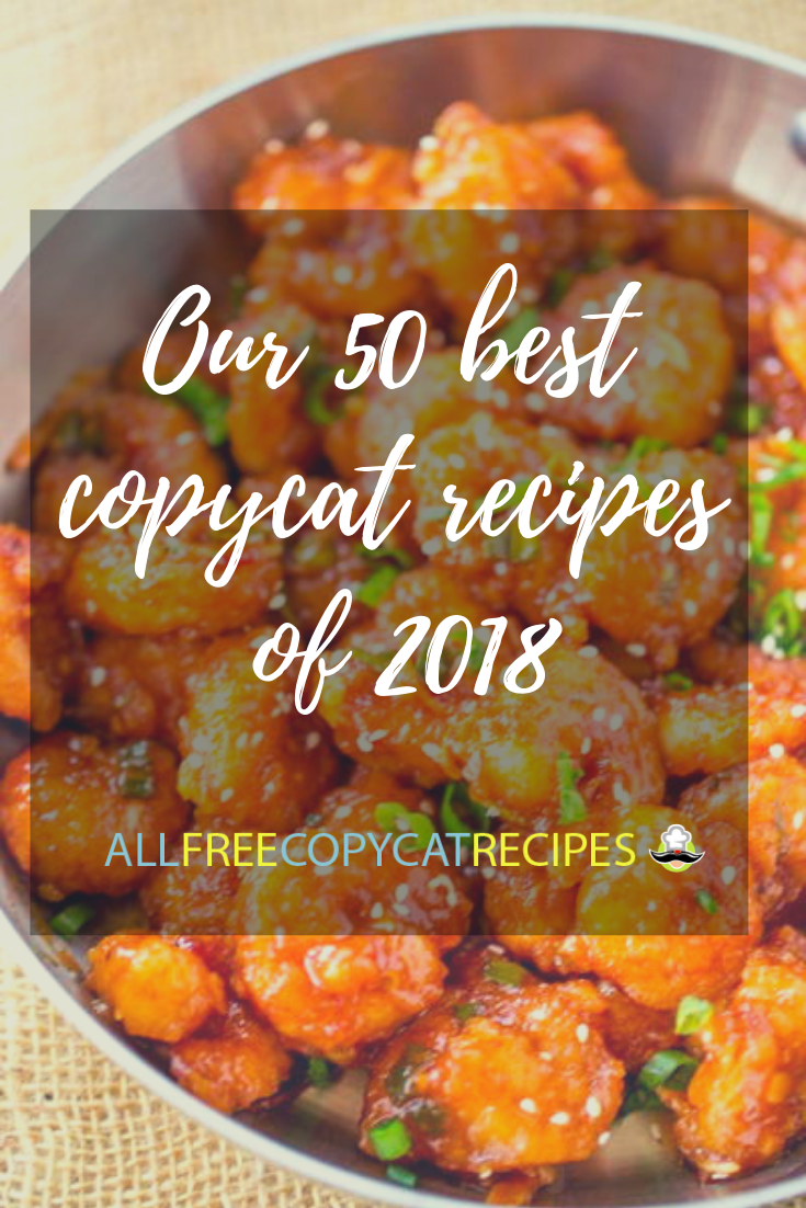 Best of the Year: Our Top 50 Copycat Recipes of 2018