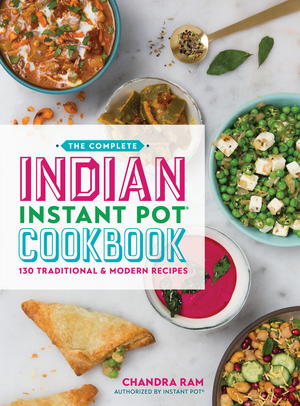 The Complete Indian Instant Pot Cookbook