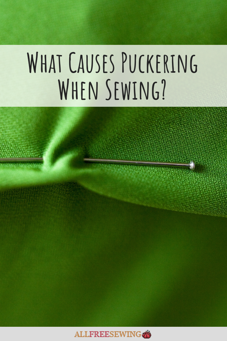 What Causes Puckering When Sewing?